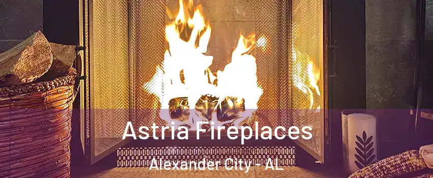  Astria Fireplaces Alexander City - AL