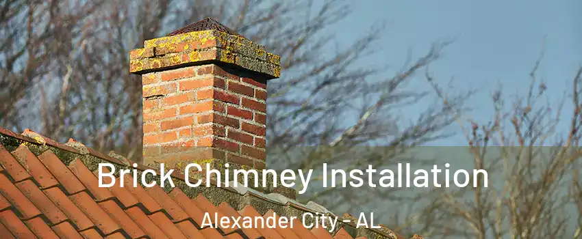  Brick Chimney Installation Alexander City - AL