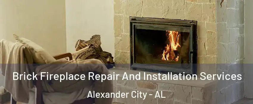  Brick Fireplace Repair And Installation Services Alexander City - AL