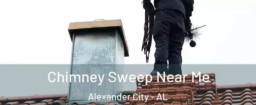  Chimney Sweep Near Me Alexander City - AL
