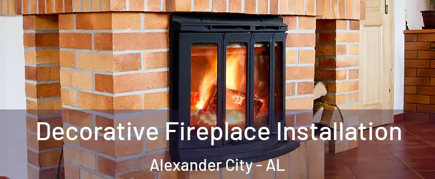  Decorative Fireplace Installation Alexander City - AL