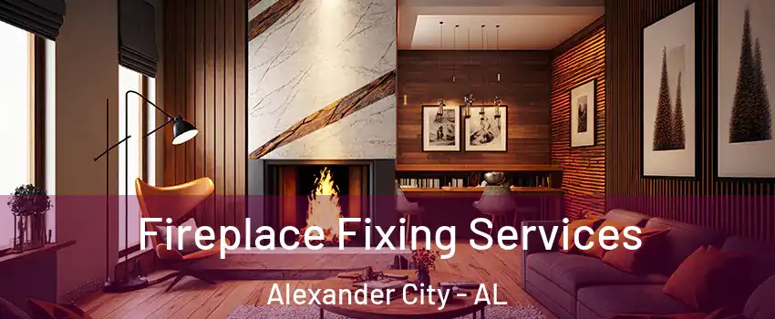  Fireplace Fixing Services Alexander City - AL