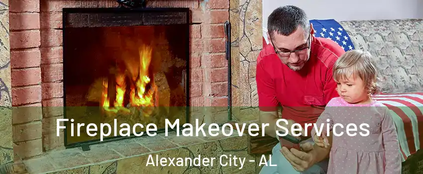  Fireplace Makeover Services Alexander City - AL