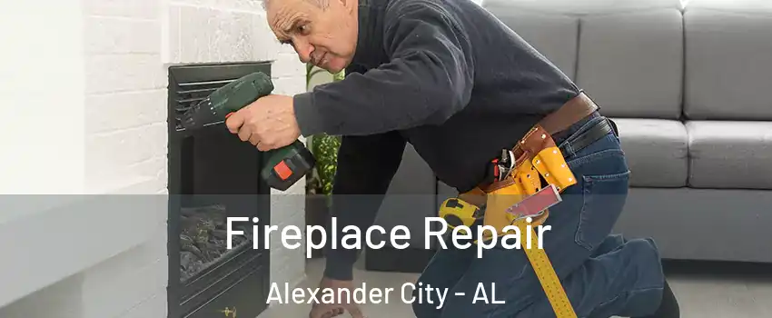  Fireplace Repair Alexander City - AL