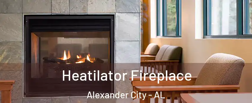 Heatilator Fireplace Alexander City - AL