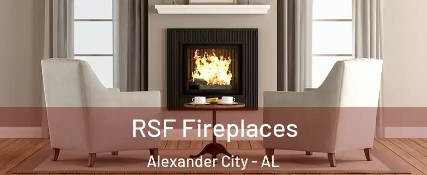  RSF Fireplaces Alexander City - AL