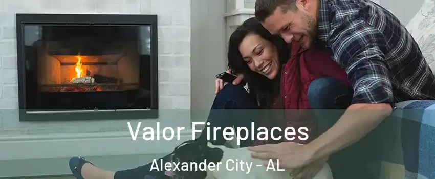  Valor Fireplaces Alexander City - AL